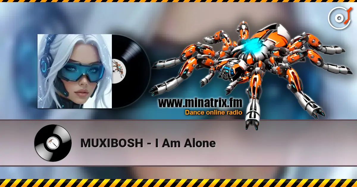 MUXIBOSH - I Am Alone escuchar online en alta calidad | Minatrix.FM