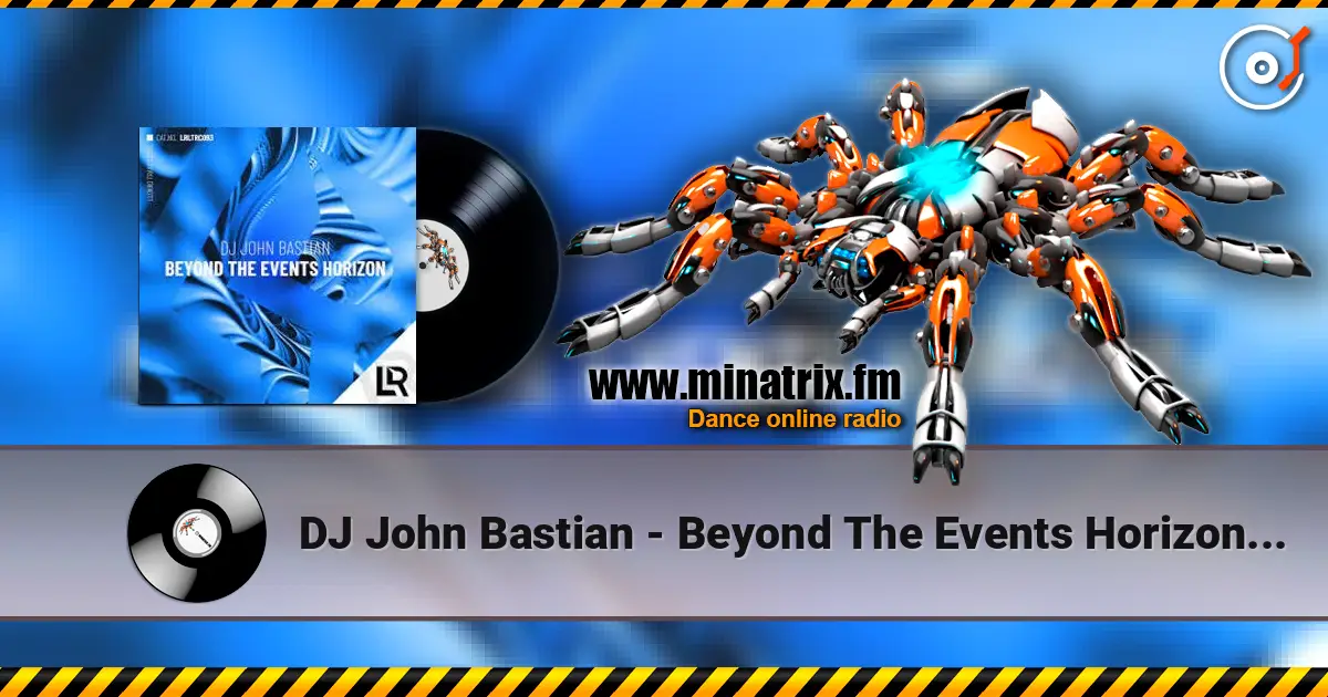 DJ John Bastian - Beyond The Events Horizon (Extended Mix) escuchar online en alta calidad | Minatrix.FM