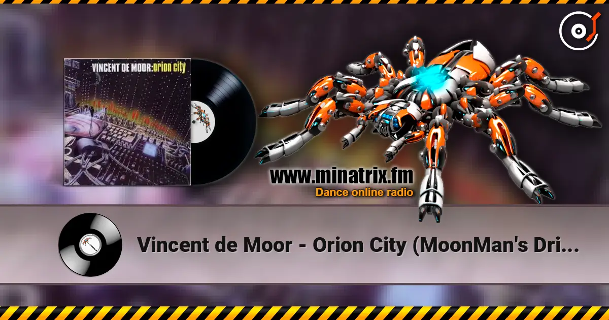 Vincent de Moor - Orion City (MoonMan's Drift Mix) escuchar online en alta calidad | Minatrix.FM