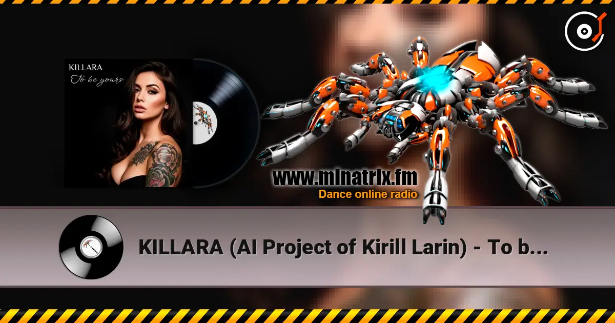 KILLARA (AI Project of Kirill Larin) - To be yours (ver. 2) слухати онлайн у високій якості | Minatrix.FM