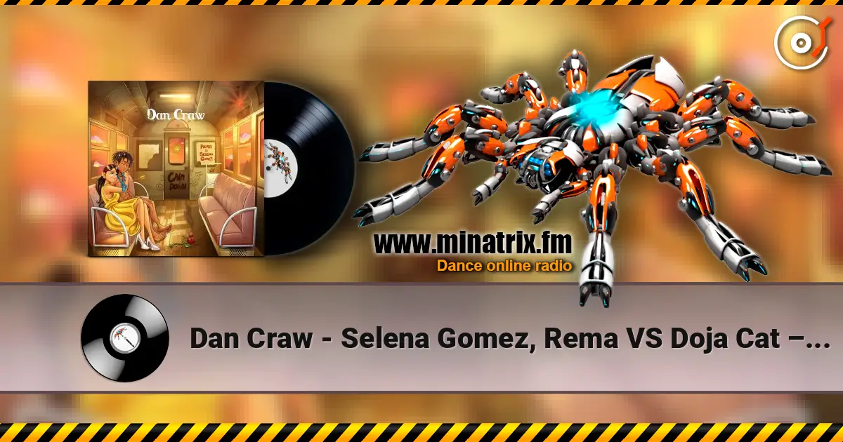 Dan Craw - Selena Gomez, Rema VS Doja Cat – Calm Down VS Agora Hills (Dan Craw Mash-Up) escuchar online en alta calidad | Minatrix.FM