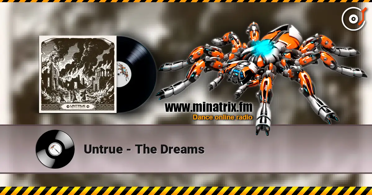 Untrue - The Dreams escuchar online en alta calidad | Minatrix.FM