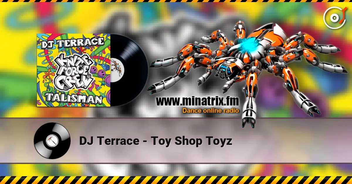 DJ Terrace - Toy Shop Toyz escuchar online en alta calidad | Minatrix.FM