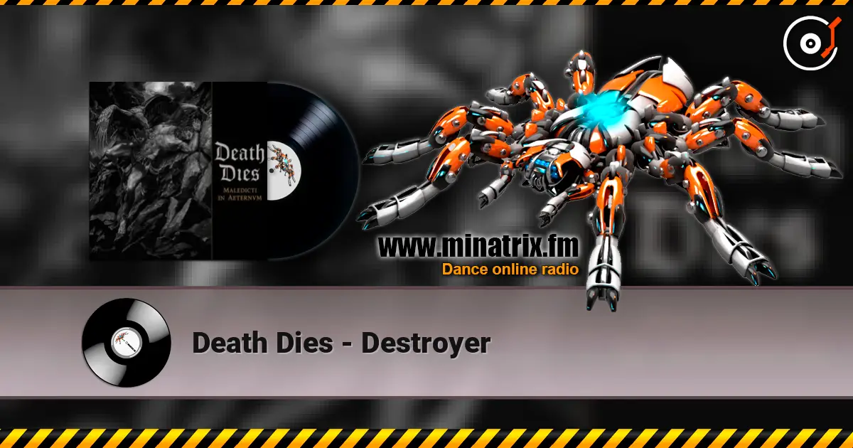 Death Dies - Destroyer escuchar online en alta calidad | Minatrix.FM
