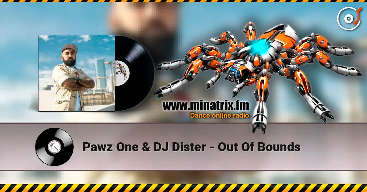 Pawz One & DJ Dister - Out Of Bounds listen online in high quality | Minatrix.FM