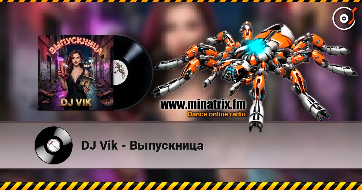 DJ Vik - Выпускница escuchar online en alta calidad | Minatrix.FM
