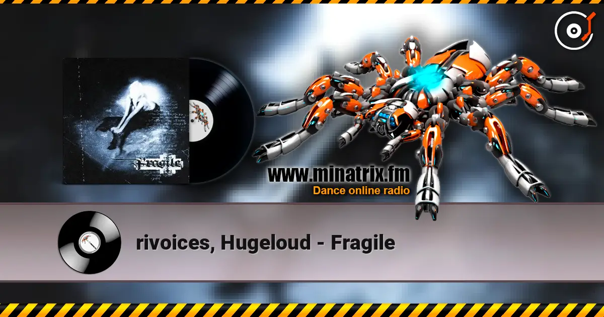 rivoices, Hugeloud - Fragile listen online in high quality | Minatrix.FM