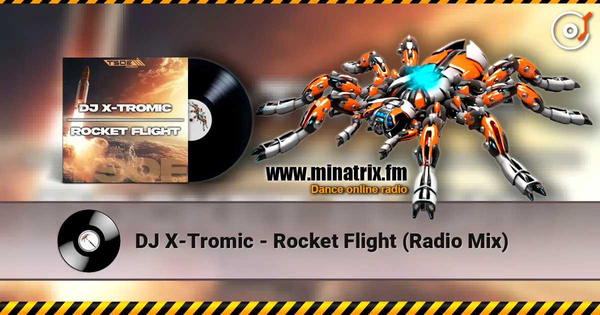 DJ X-Tromic - Rocket Flight (Radio Mix) escuchar online en alta calidad | Minatrix.FM