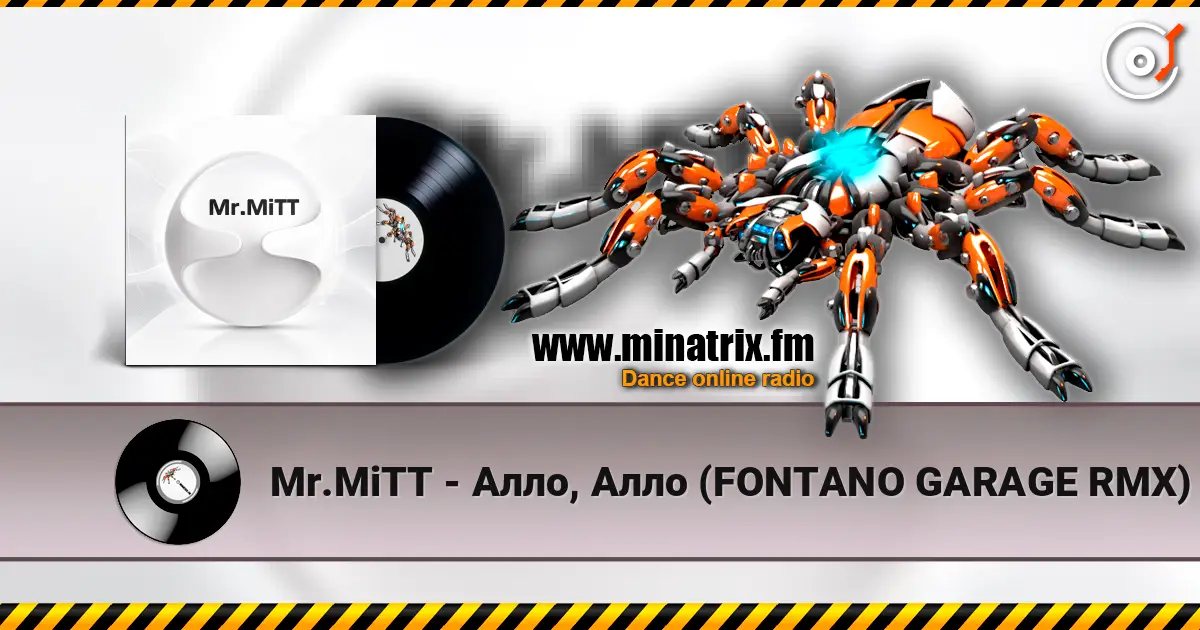 Mr.MiTT - Алло, Алло (FONTANO GARAGE RMX) escuchar online en alta calidad | Minatrix.FM