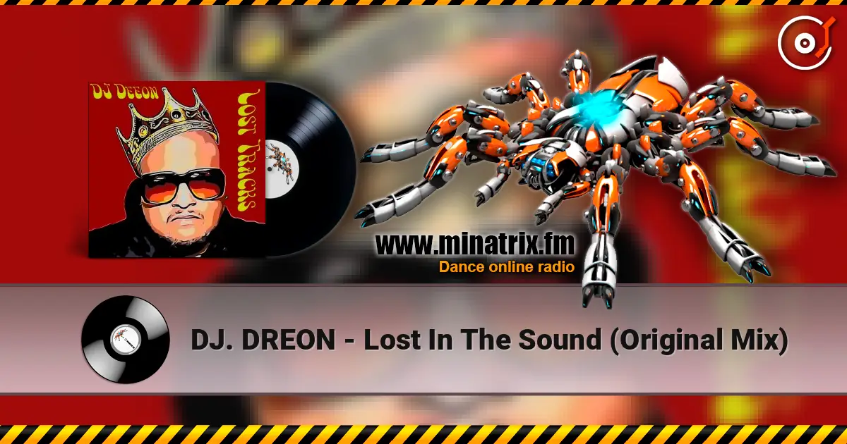 DJ. DREON - Lost In The Sound (Original Mix) слухати онлайн у високій якості | Minatrix.FM