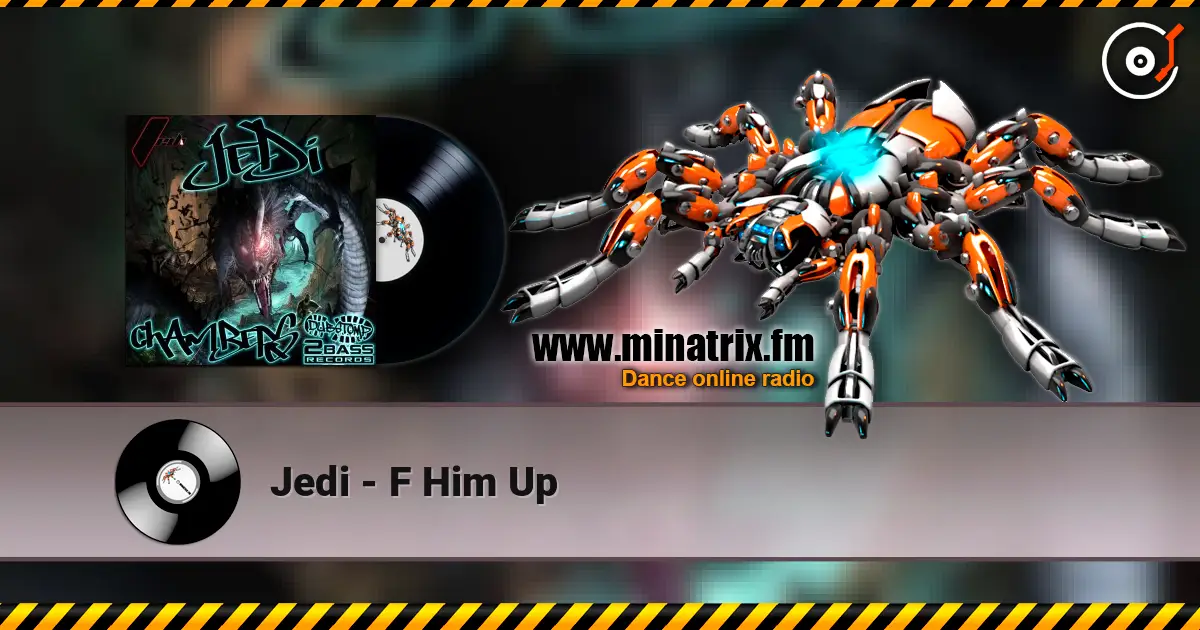 Jedi - F Him Up escuchar online en alta calidad | Minatrix.FM