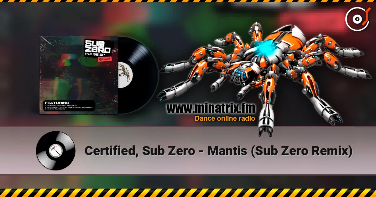 Certified, Sub Zero - Mantis (Sub Zero Remix) escuchar online en alta calidad | Minatrix.FM