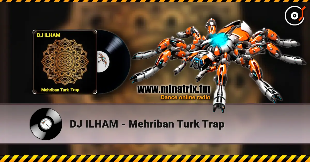 DJ ILHAM - Mehriban Turk Trap escuchar online en alta calidad | Minatrix.FM