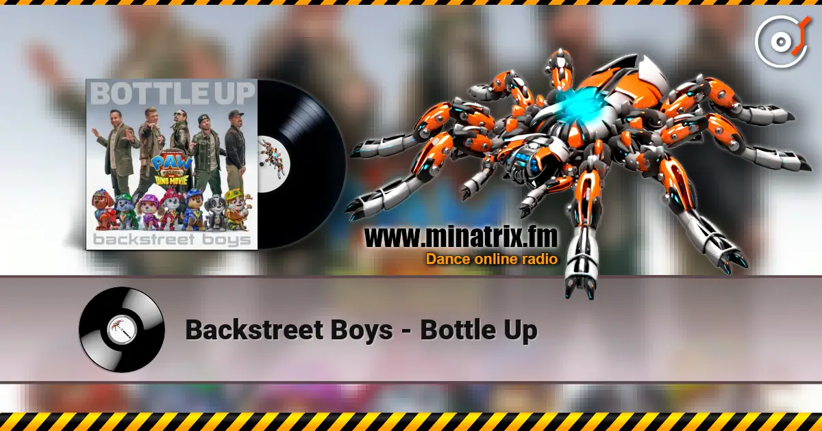 Backstreet Boys - Bottle Up escuchar online en alta calidad | Minatrix.FM