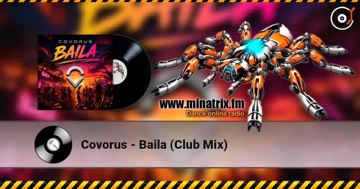Covorus - Baila (Club Mix) escuchar online en alta calidad | Minatrix.FM