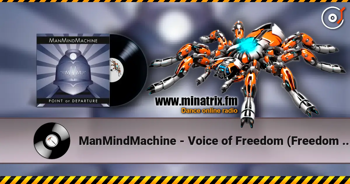 ManMindMachine - Voice of Freedom (Freedom Is Chaotic) listen online in high quality | Minatrix.FM
