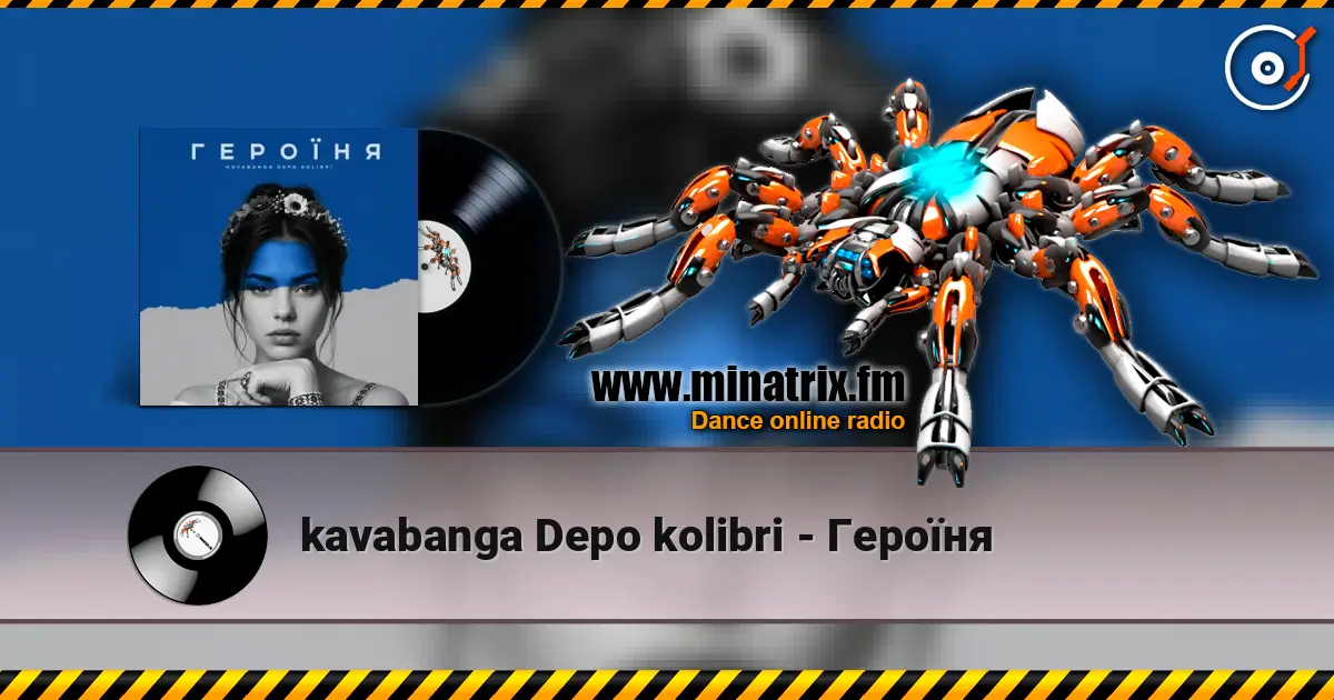 kavabanga Depo kolibri - Героїня escuchar online en alta calidad | Minatrix.FM