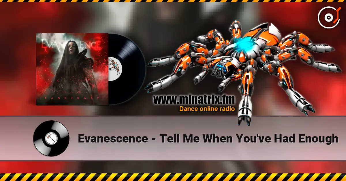 Evanescence - Tell Me When You've Had Enough escuchar online en alta calidad | Minatrix.FM