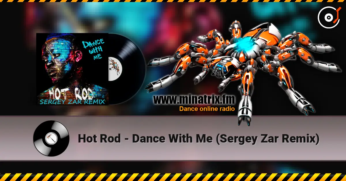 Hot Rod - Dance With Me (Sergey Zar Remix) escuchar online en alta calidad | Minatrix.FM