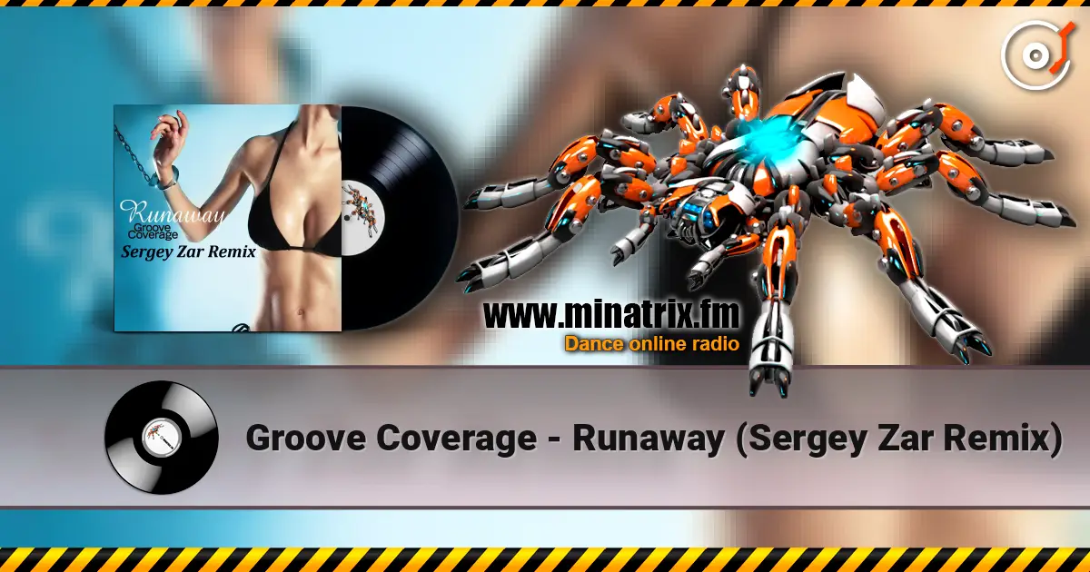 Groove Coverage - Runaway (Sergey Zar Remix) escuchar online en alta calidad | Minatrix.FM