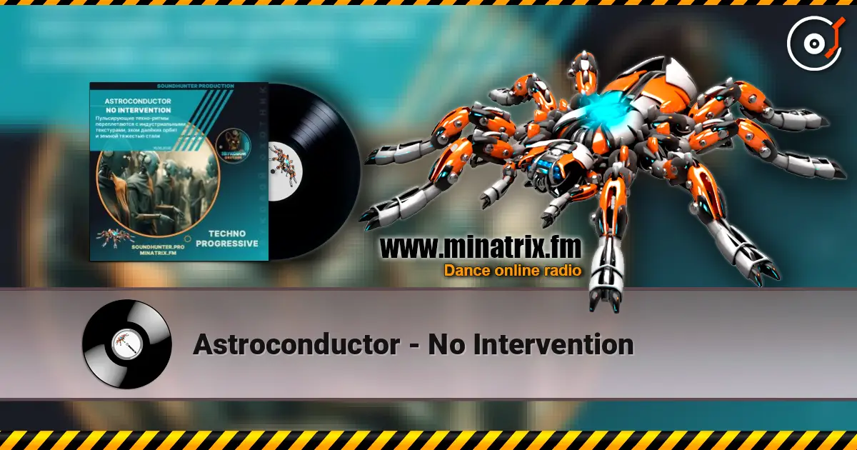 Astroconductor - No Intervention escuchar online en alta calidad | Minatrix.FM