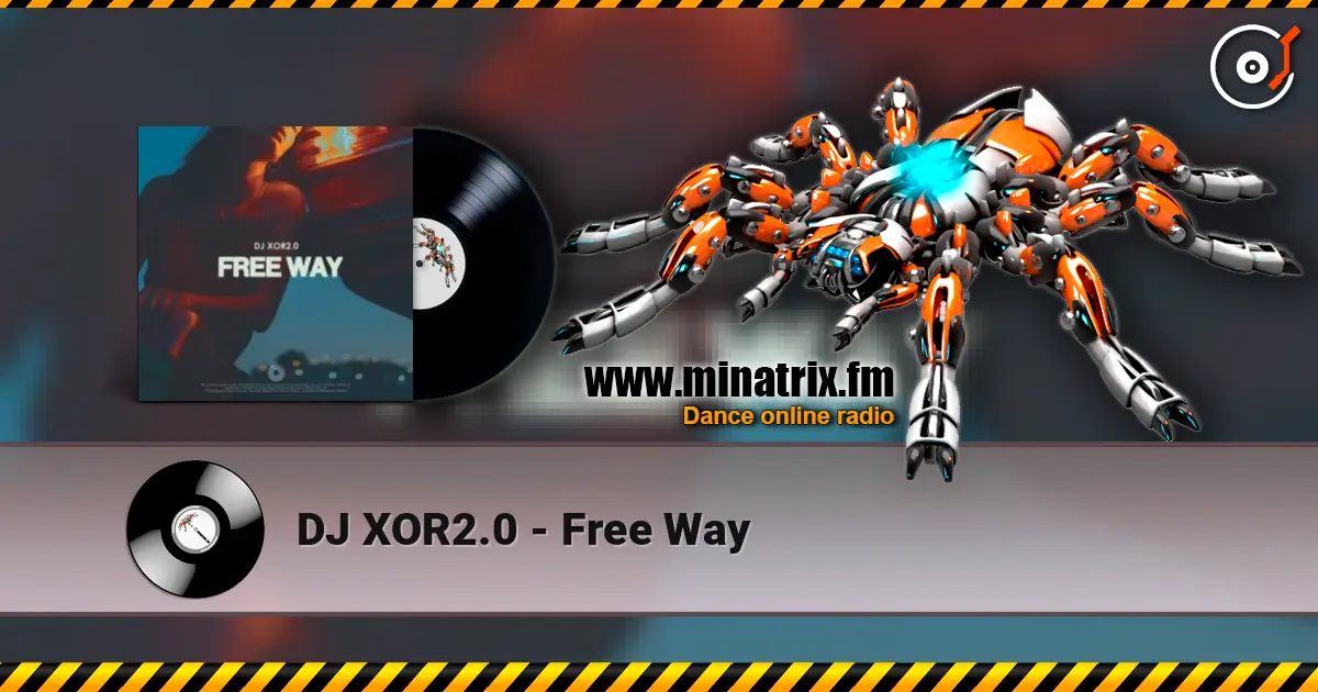 DJ XOR2.0 - Free Way слухати онлайн у високій якості | Minatrix.FM