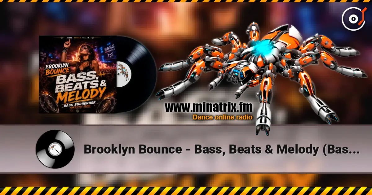 Brooklyn Bounce - Bass, Beats & Melody (Bass Surrender Hardstyle Remix) escuchar online en alta calidad | Minatrix.FM