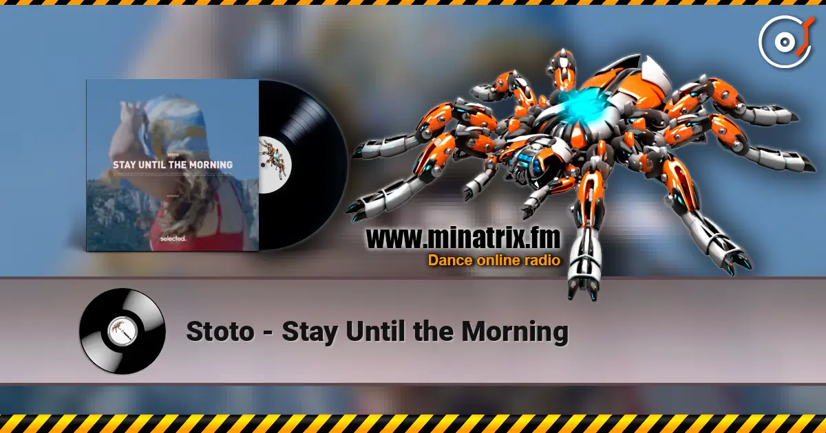 Stoto - Stay Until the Morning escuchar online en alta calidad | Minatrix.FM
