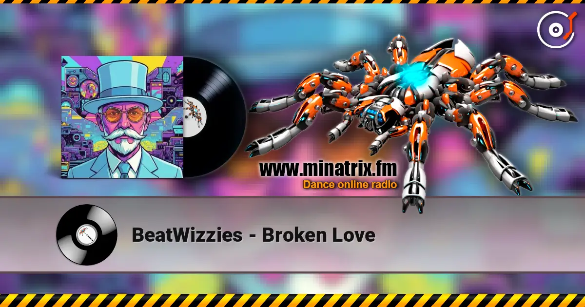 BeatWizzies - Broken Love escuchar online en alta calidad | Minatrix.FM