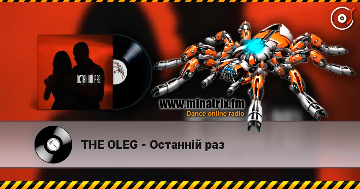 THE OLEG - Останній раз escuchar online en alta calidad | Minatrix.FM