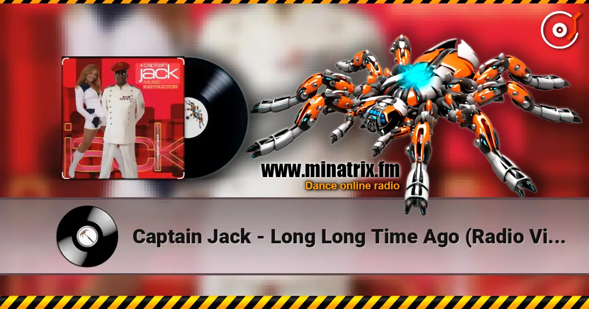 Captain Jack - Long Long Time Ago (Radio Video Mix) escuchar online en alta calidad | Minatrix.FM