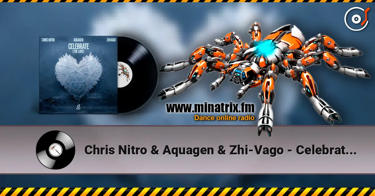 Chris Nitro & Aquagen & Zhi-Vago - Celebrate (The Love) escuchar online en alta calidad | Minatrix.FM