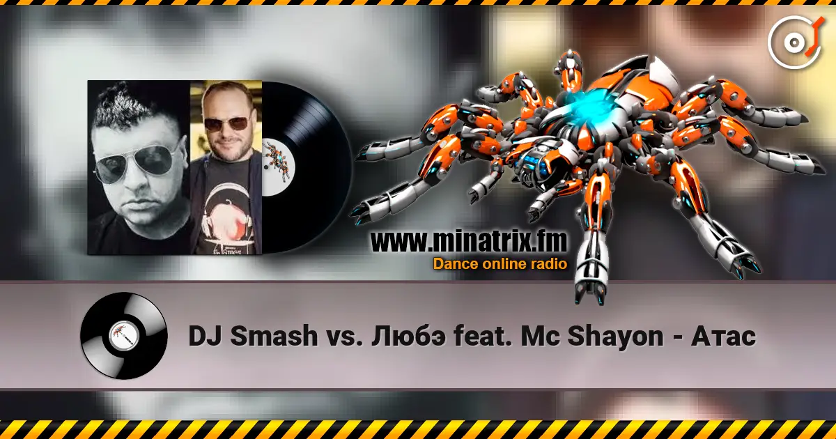DJ Smash vs. Любэ feat. Mc Shayon - Атас escuchar online en alta calidad | Minatrix.FM