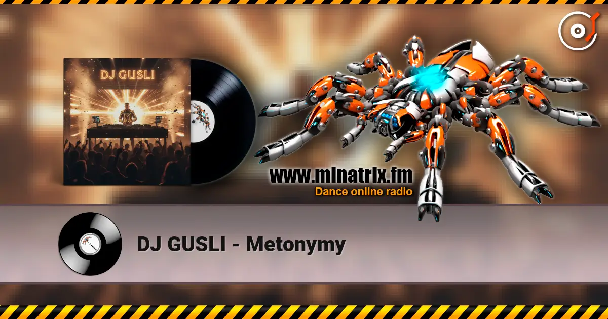 DJ GUSLI - Metonymy escuchar online en alta calidad | Minatrix.FM