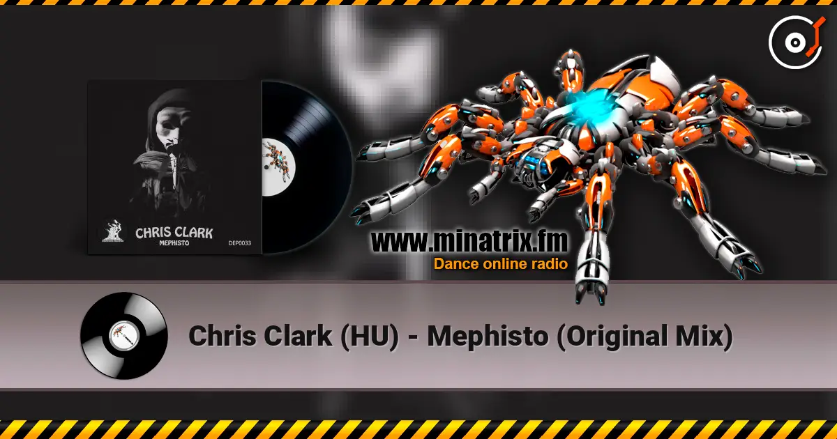 Chris Clark (HU) - Mephisto (Original Mix) escuchar online en alta calidad | Minatrix.FM
