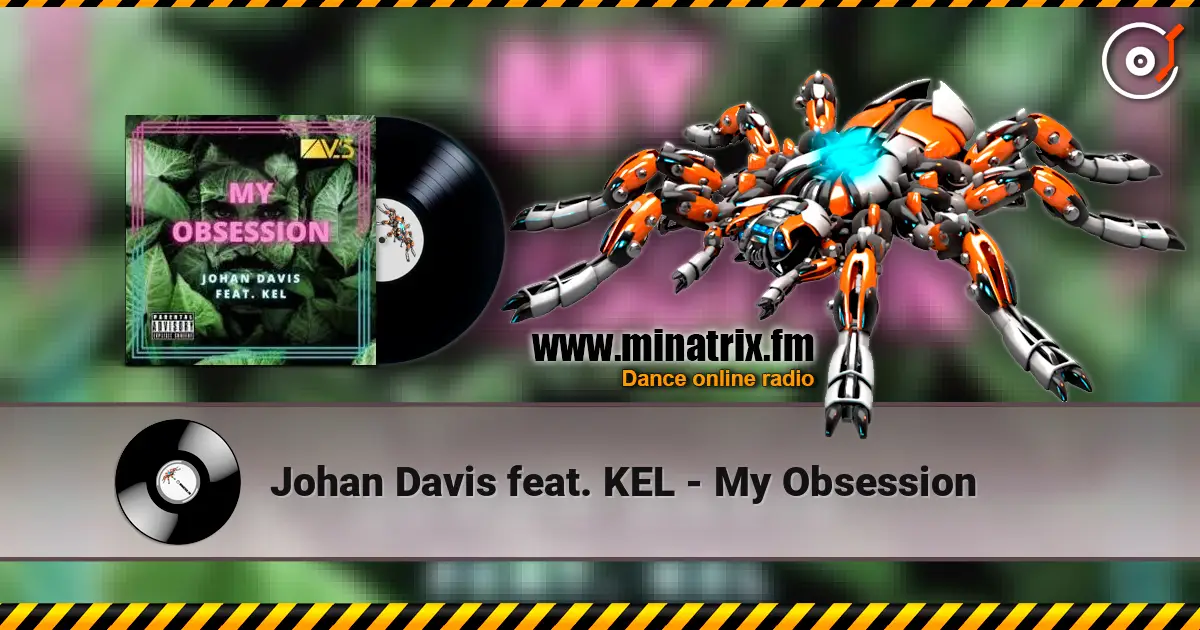 Johan Davis feat. KEL - My Obsession escuchar online en alta calidad | Minatrix.FM
