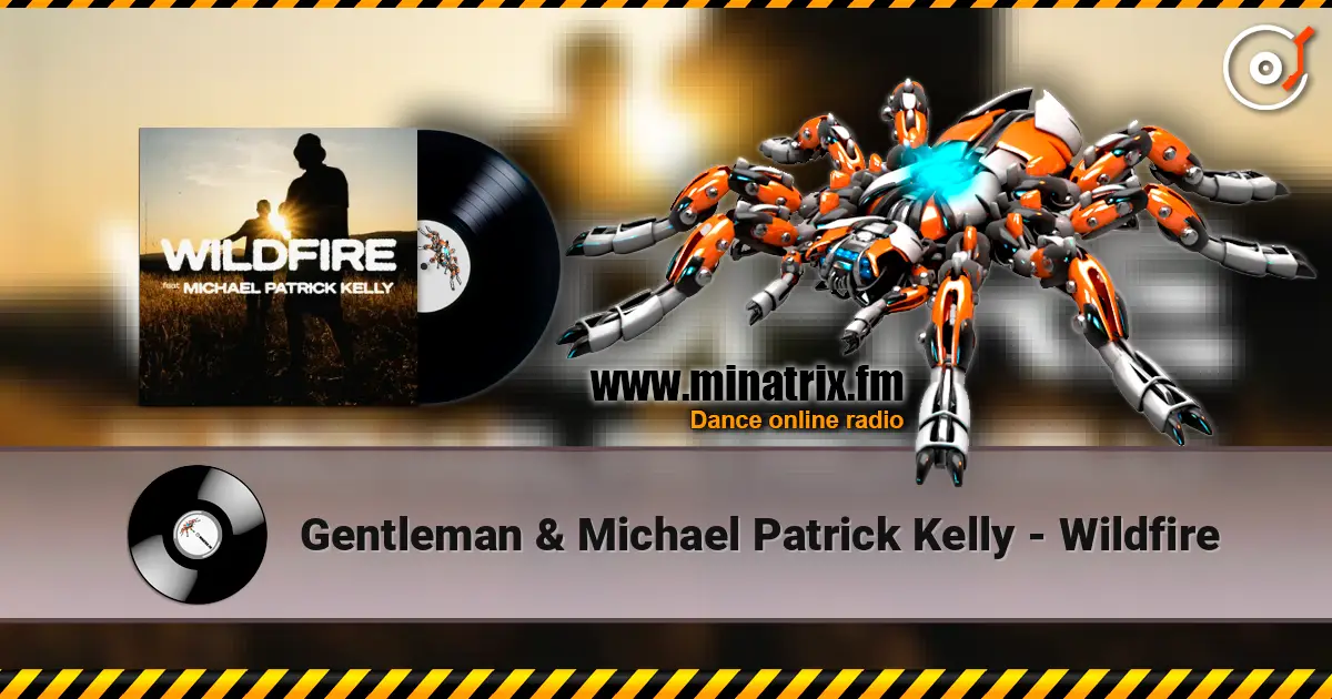 Gentleman & Michael Patrick Kelly - Wildfire слухати онлайн у високій якості | Minatrix.FM