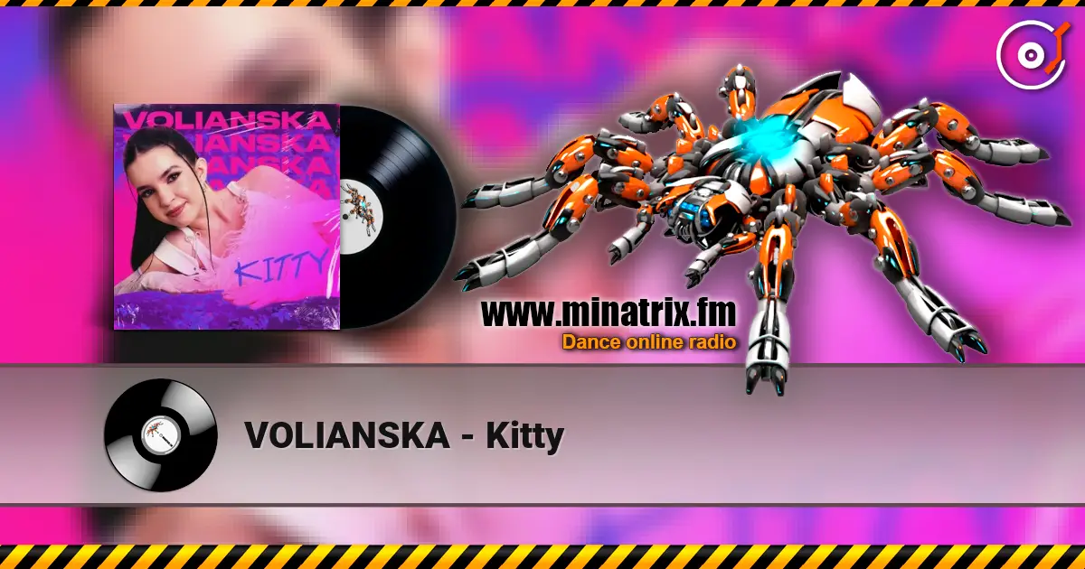 VOLIANSKA - Kitty escuchar online en alta calidad | Minatrix.FM