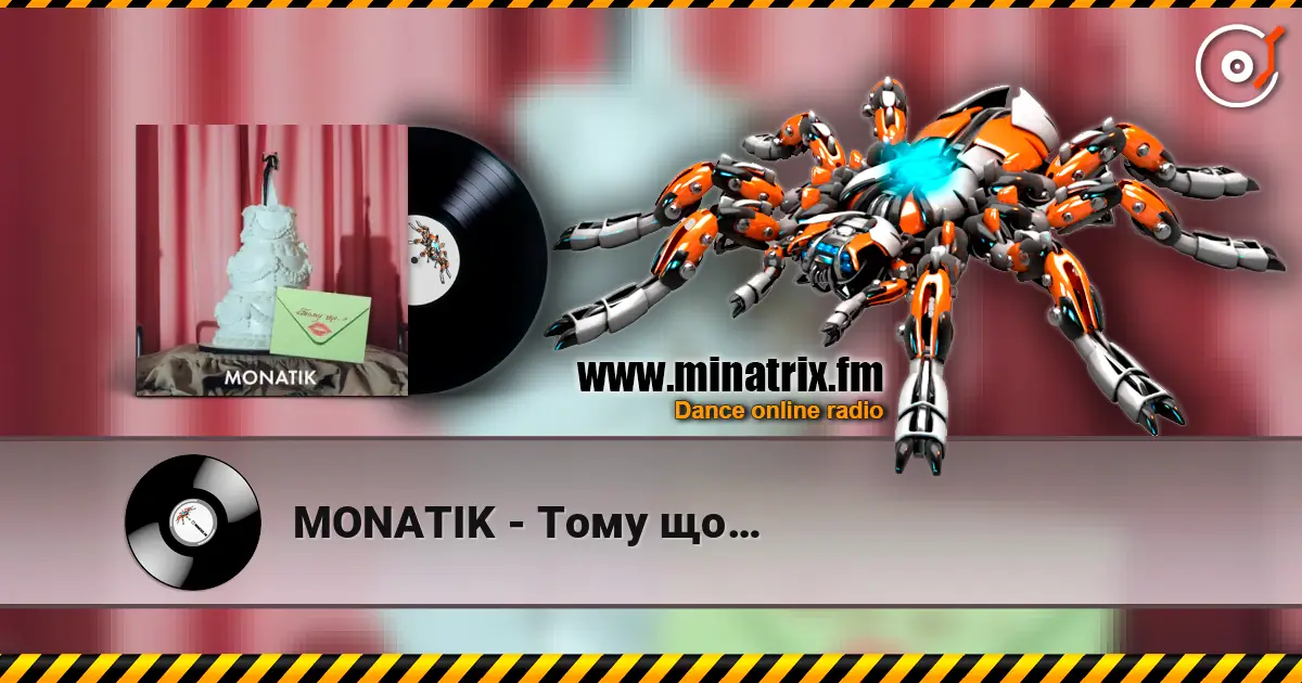 MONATIK - Тому що… escuchar online en alta calidad | Minatrix.FM