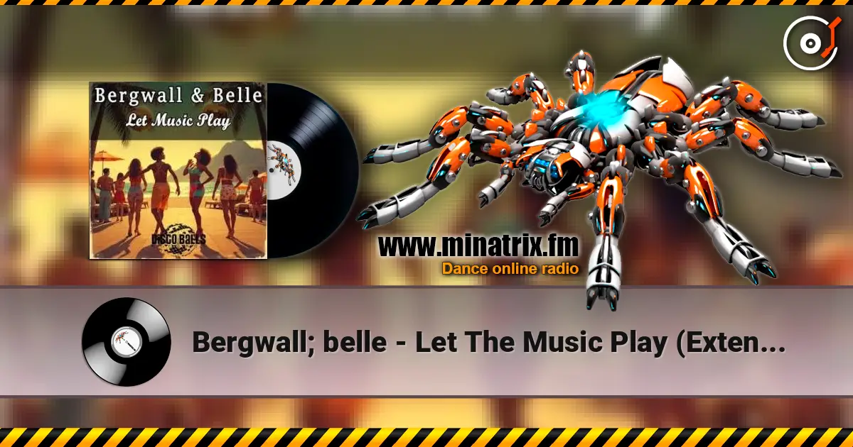 Bergwall; belle - Let The Music Play (Extended Mix) listen online in high quality | Minatrix.FM