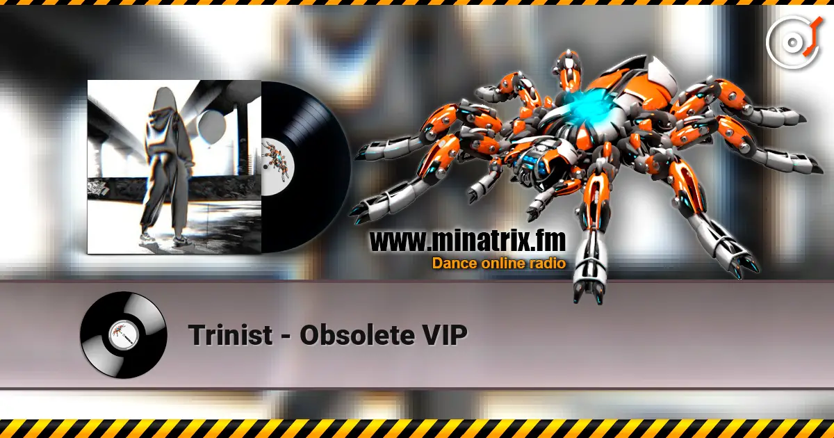 Trinist - Obsolete VIP слухати онлайн у високій якості | Minatrix.FM