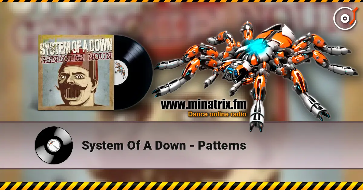 System Of A Down - Patterns escuchar online en alta calidad | Minatrix.FM