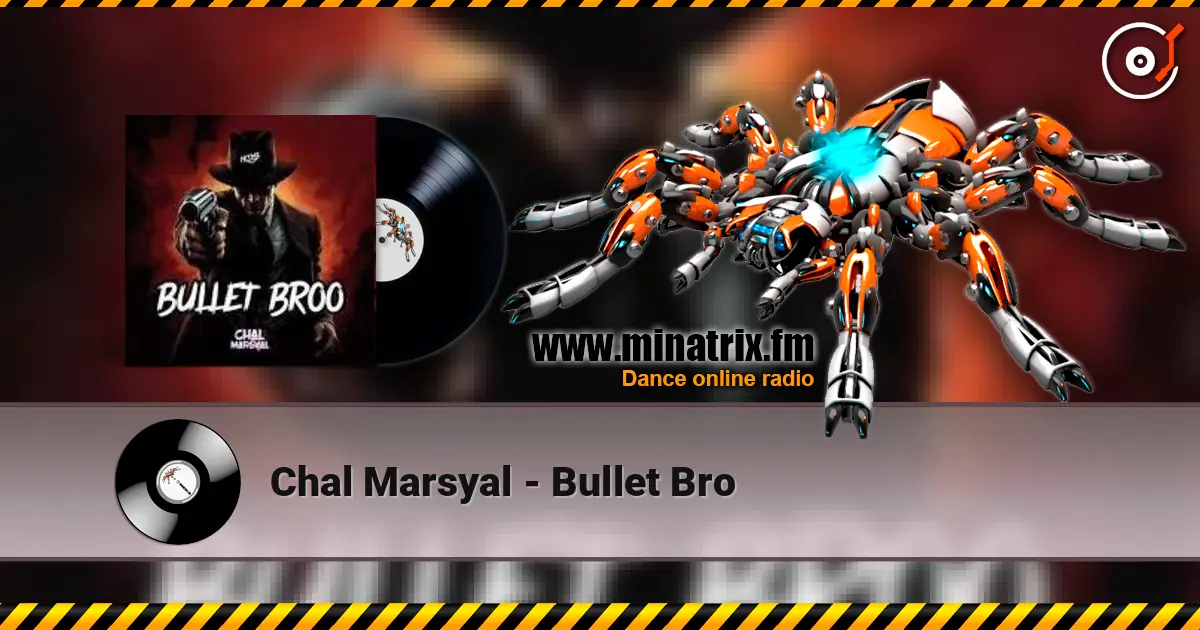Chal Marsyal - Bullet Bro escuchar online en alta calidad | Minatrix.FM