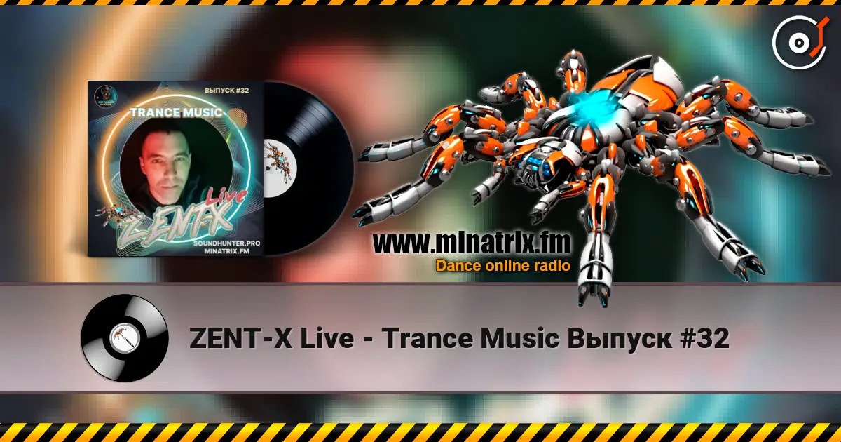 ZENT-X Live - Trance Music Выпуск #32 escuchar online en alta calidad | Minatrix.FM