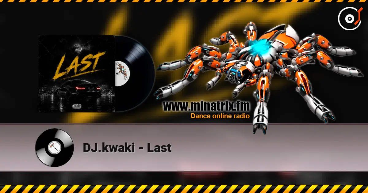 DJ.kwaki - Last escuchar online en alta calidad | Minatrix.FM