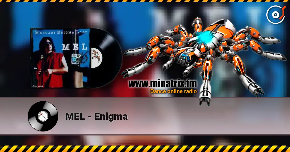 MEL - Enigma escuchar online en alta calidad | Minatrix.FM