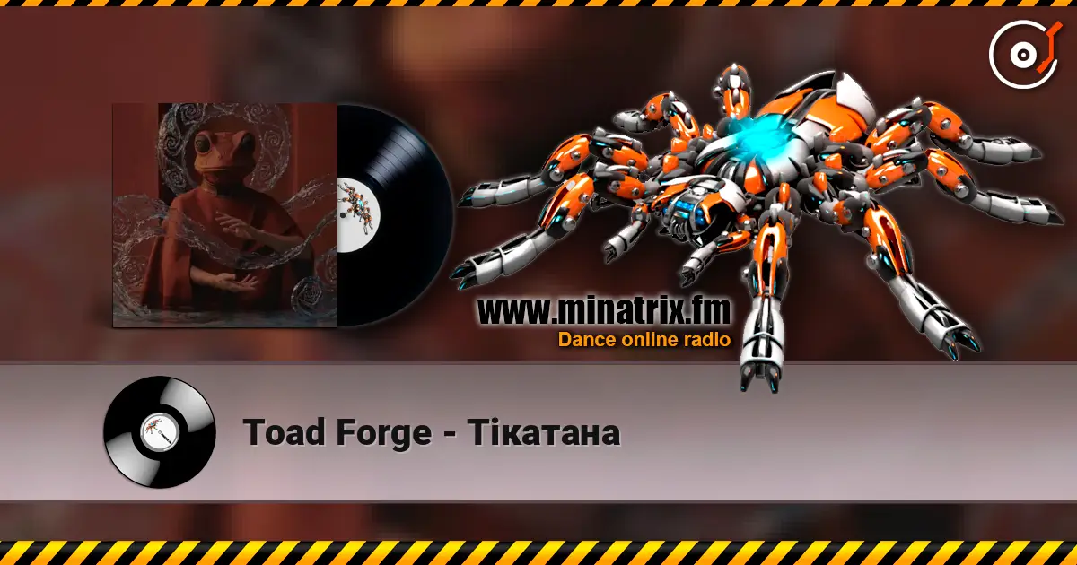 Toad Forge - Тікатана escuchar online en alta calidad | Minatrix.FM