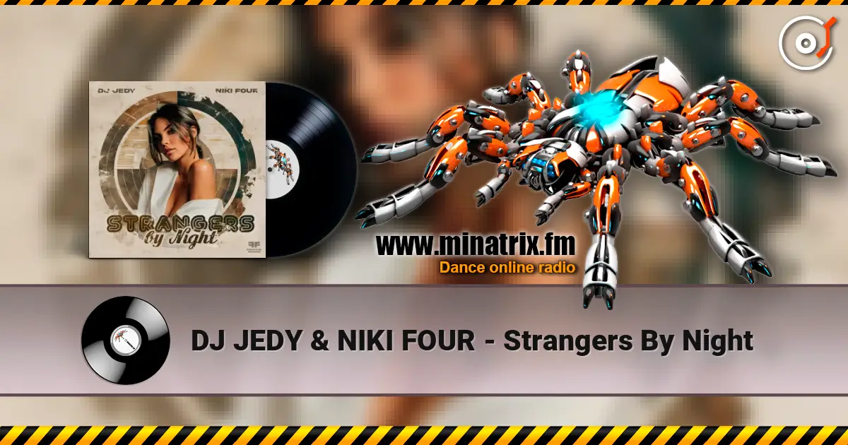DJ JEDY & NIKI FOUR - Strangers By Night слухати онлайн у високій якості | Minatrix.FM