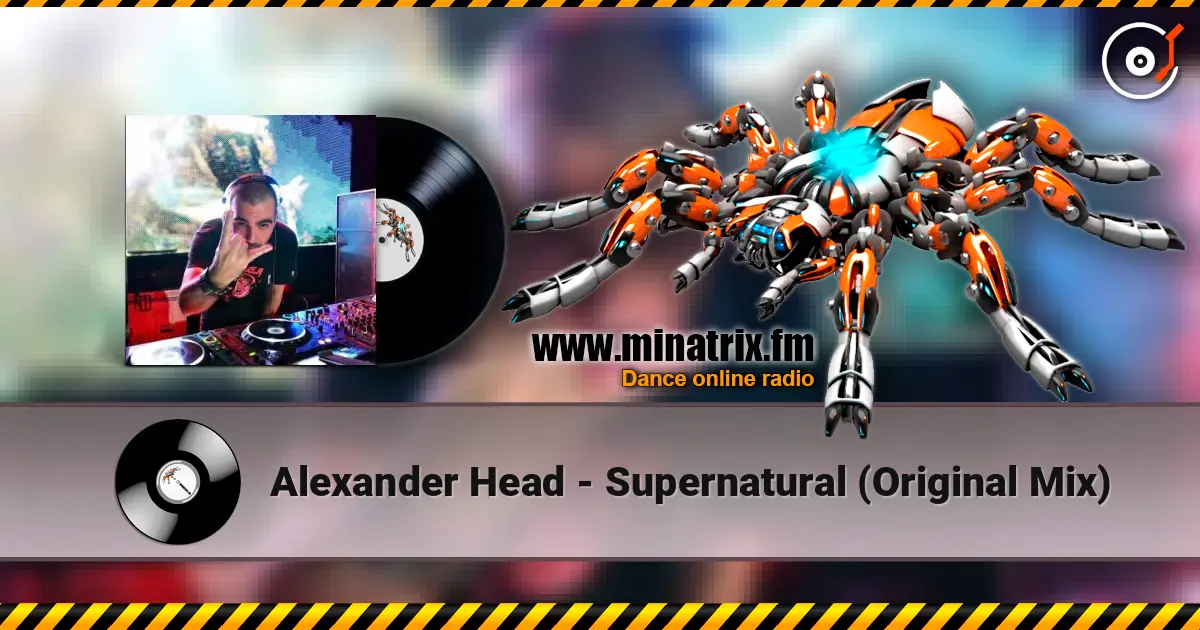 Alexander Head - Supernatural (Original Mix) слухати онлайн у високій якості | Minatrix.FM