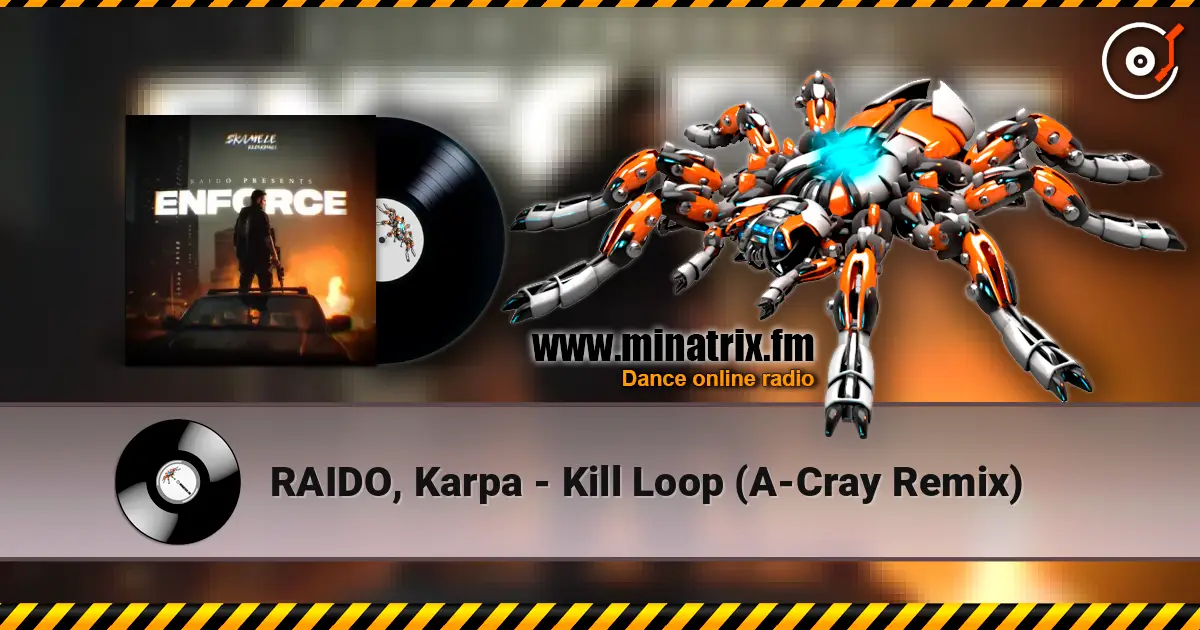RAIDO, Karpa - Kill Loop (A-Cray Remix) escuchar online en alta calidad | Minatrix.FM